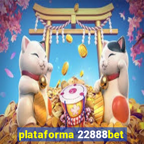 plataforma 22888bet